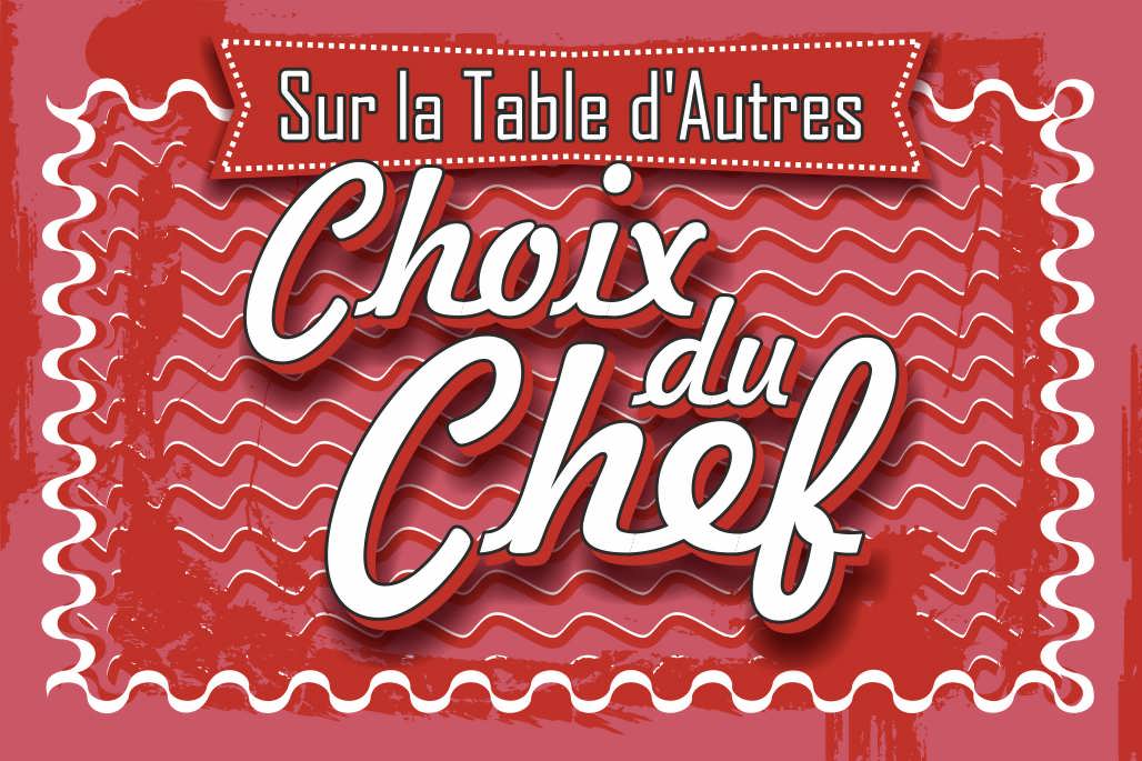 Sur la table d'autres Choix du chef
