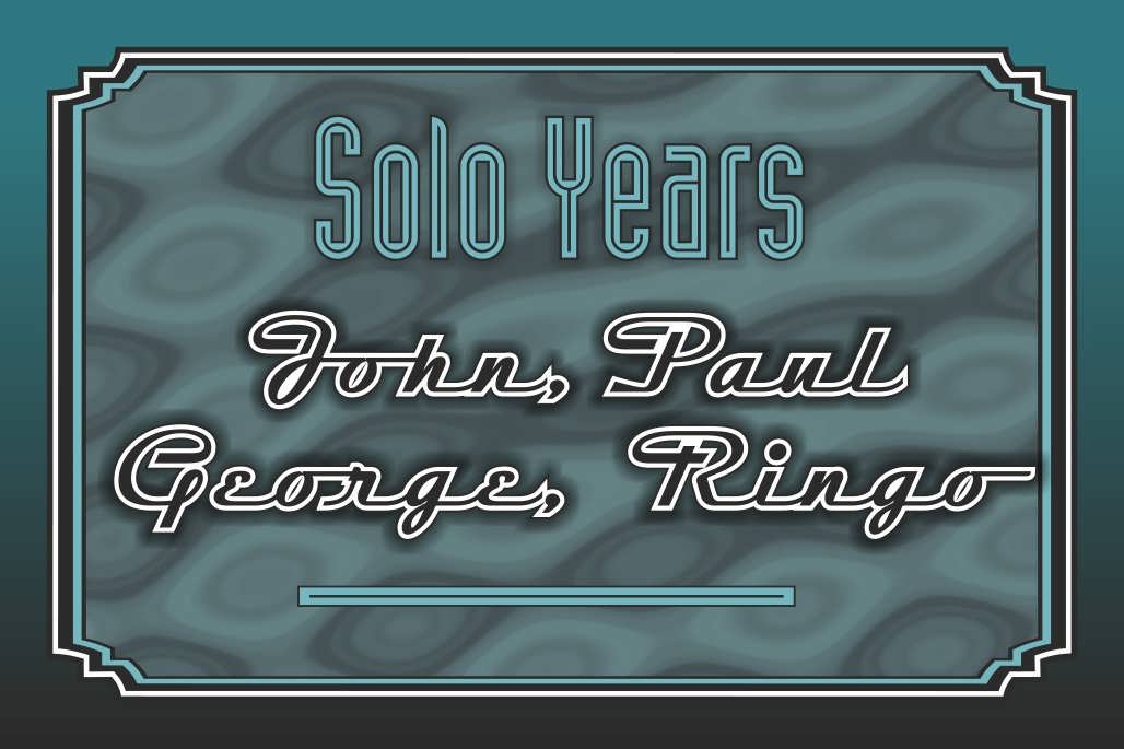 Solo Years John Paul George Ringo
